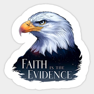 Faith is the evidence Sticker